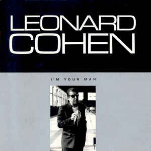 LEONARD COHEN - I´M YOUR MAN